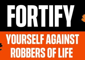 Fortify Yourself Against Robbers of Life (I)