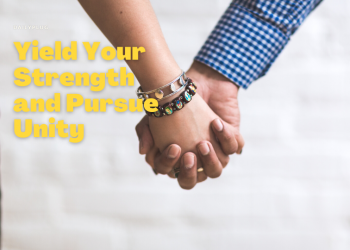 Yield Your Strength and Pursue Unity