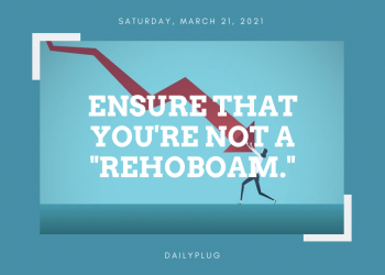 Ensure that you’re not a “Rehoboam.”