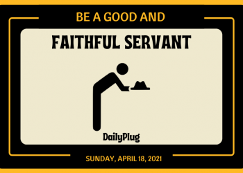 Be A Good and Faithful Servant