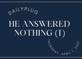 He Answered Nothing (I)