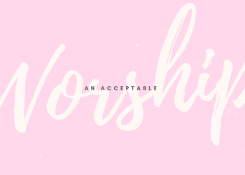 An Acceptable Worship
