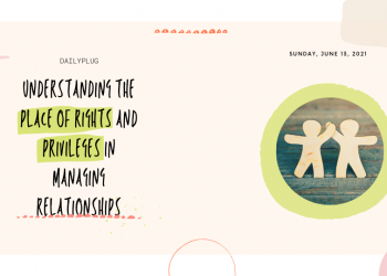 Understanding the Place of Rights and Privileges in Managing Relationships