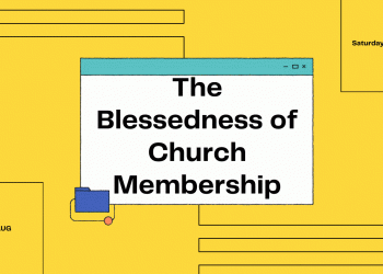 The Blessedness of Church Membership