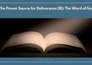 The Power Source for Deliverance (III): The Word of God