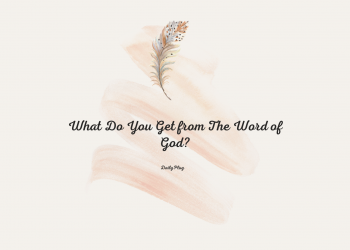What Do You Get from The Word of God?