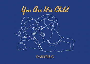 You Are His Child