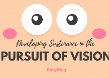 Developing Sustenance in the Pursuit of Vision (I)