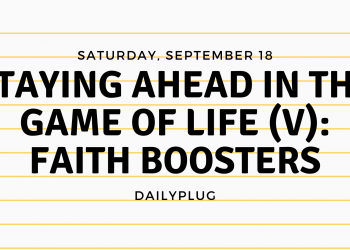 Staying Ahead in the Game of Life (V): Faith Boosters