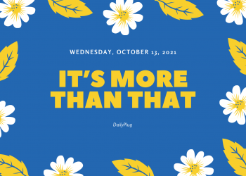 It’s More Than That