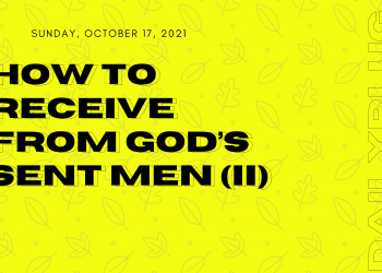 How to Receive from God’s Sent Men (III)