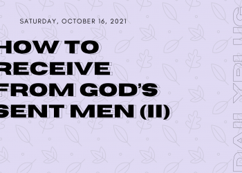 How to Receive from God’s Sent Men (II)