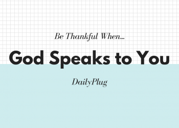 Be Thankful When God Speaks to You (I)