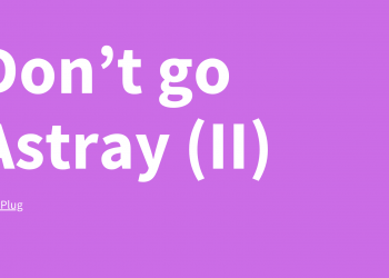 Don’t go Astray (II)