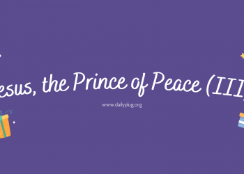 Jesus, the Prince of Peace (III)