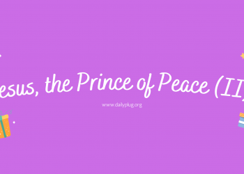 Jesus, the Prince of Peace (II)