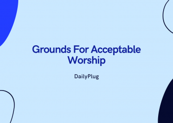 Grounds For Acceptable Worship (VII)