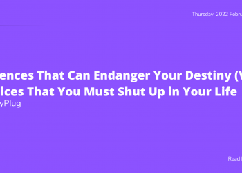 Silences That Can Endanger Your Destiny (VI): Voices That You Must Shut Up in Your Life
