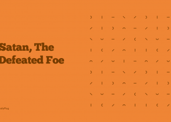 Satan, The Defeated Foe (III)
