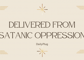 Delivered From Satanic Oppression (I)