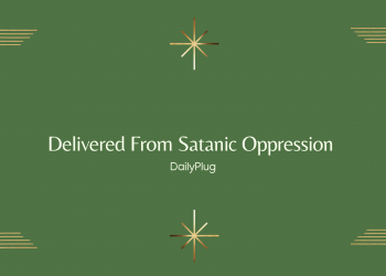 Delivered From Satanic Oppression (III)
