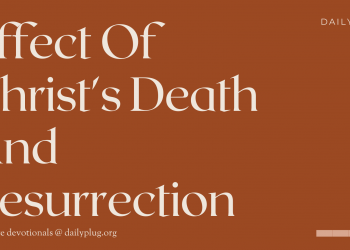 Effect Of Christ’s Death And Resurrection (V)