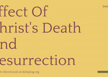 Effect Of Christ’s Death And Resurrection (VI)