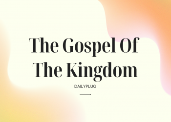 The Gospel Of The Kingdom (II)
