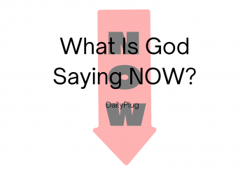 What Is God Saying NOW?