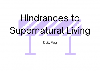 Hindrances to Supernatural Living