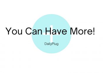 You Can Have More!