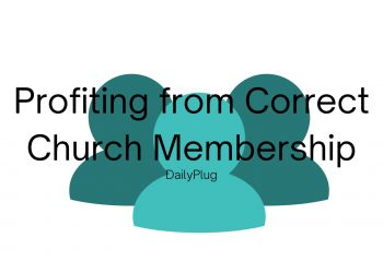 Profiting from Correct Church Membership