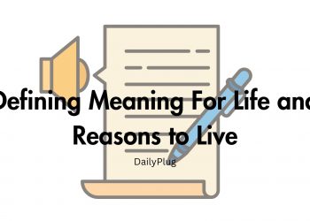 Defining Meaning For Life and Reasons to Live I