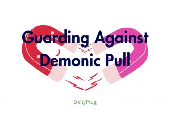 Guarding Against Demonic Pull I