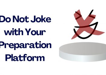 Do Not Joke with Your Preparation Platform