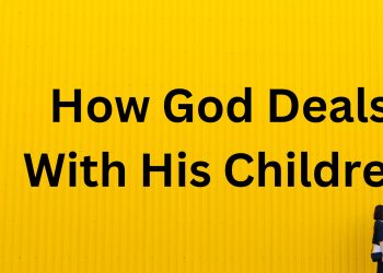 How God Deals With His Children